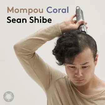 Mompou: Coral by Sean Shibe