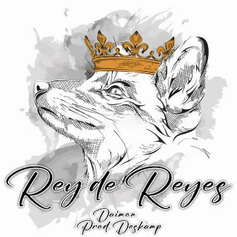 REY DE REYES by Daimon