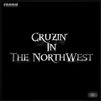 Cruzin' in the Northwest by Frodie