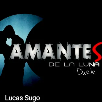 Duele by Amantes De La Luna