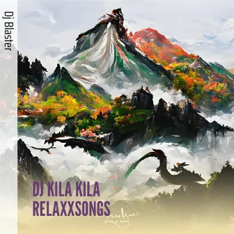 Dj Kila Kila Relaxxsongs by DJ Blaster