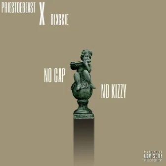 NO CAP NO KIZZY by Priestdebeast