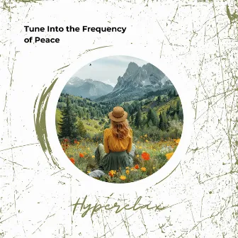 Tune Into the Frequency of Peace by Yoga Music