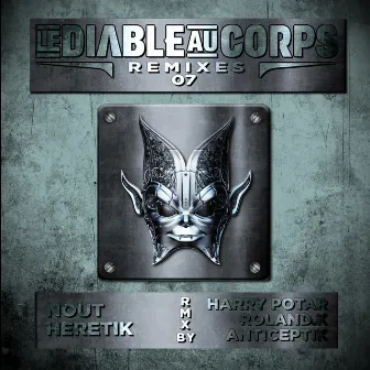 Le Diable Au Corps Remixes 07 by Nout Heretik