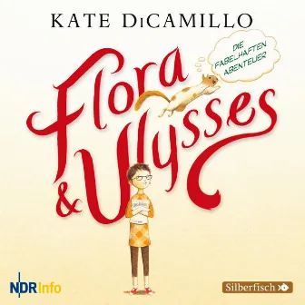 Flora und Ulysses - Die fabelhaften Abenteuer by Kate DiCamillo