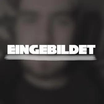 Eingebildet by Kuzo