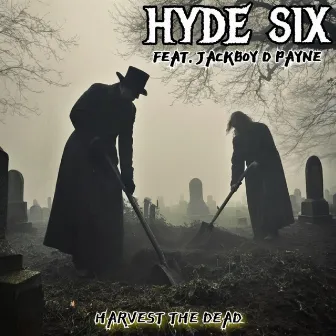 Harvest the Dead by Hyde Six