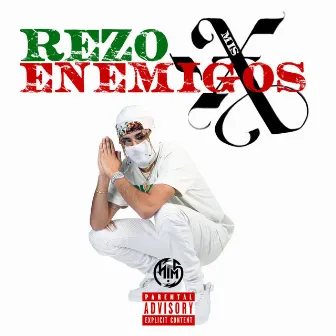 Rezo X mis Enemigos by MIMSS