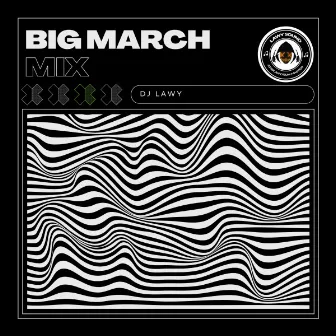 Big March Mix by DJ LAWY