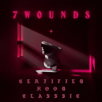 Certified Hood Classic by 7WOUNDS