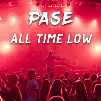 All Time Low (Extended Version) by Pase