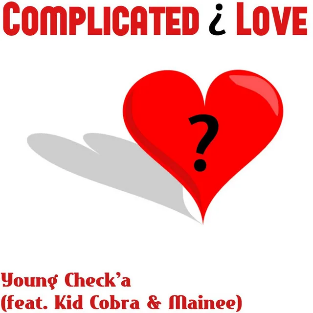 Complicated Love (feat. Kid Cobra & Mainee)