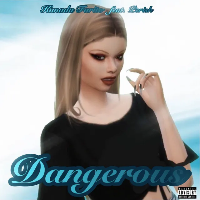 Dangerous