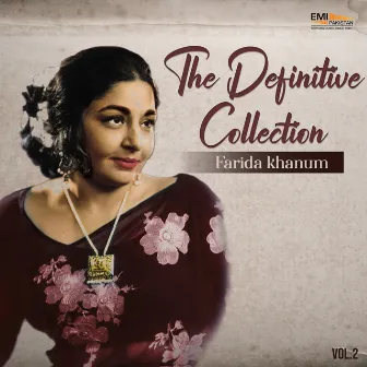 The Definitive Collection, Vol. 2 by Farida Khanum