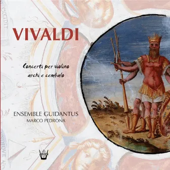 Vivaldi : Concerti per violino, Archi e cembalo by Marco Pedrona