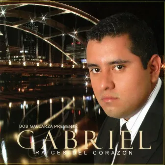 Raices Del Corazon (Bob Gallarza Presents) by Gabriel