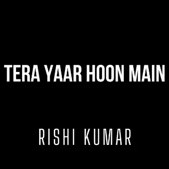 Tera Yaar Hoon Main (Instrumental Version) by Rishi Kumar Instrumentals