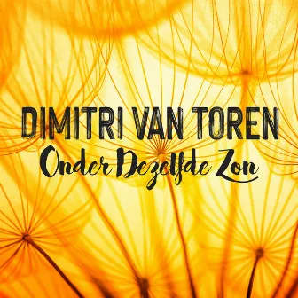 Onder Dezelfde Zon by Dimitri Van Toren