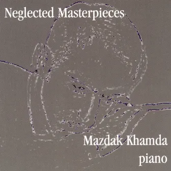 Neglected Masterpieces by Mazdak Khamda