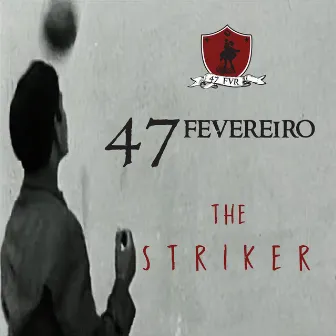 The Striker by 47 de Fevereiro