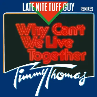 Why Can't We Live Together by Late Nite Tuff Guy