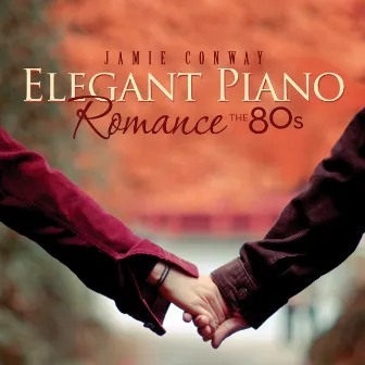 Elegant Piano Romance: The 80s by Jamie Conway