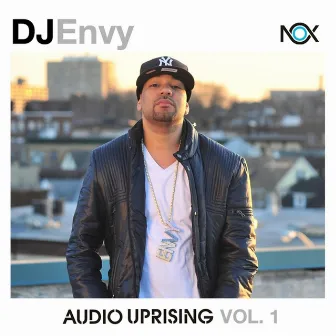 Audio Uprising Vol. 1 by DJ Envy