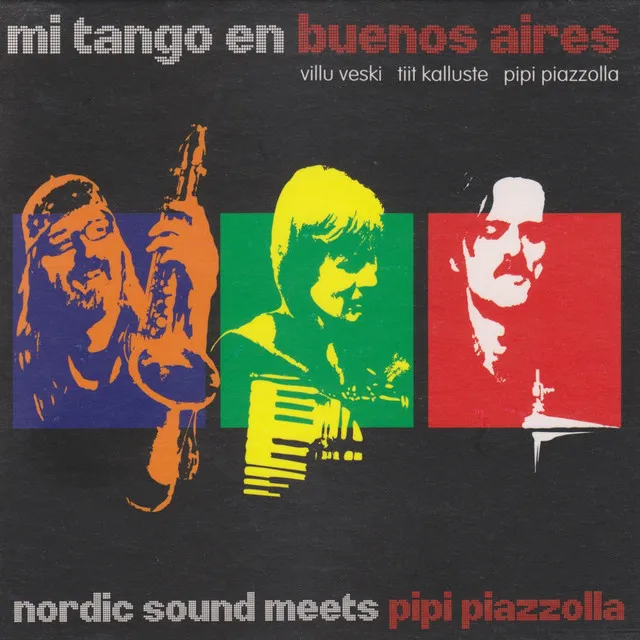 Mi Tango en Buenos Aires (Nordic Sounds Meets Pipi Piazzolla)