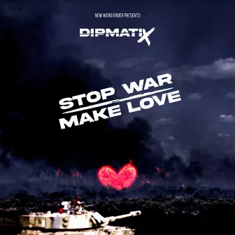 Stop War Make Love by DipmatiX