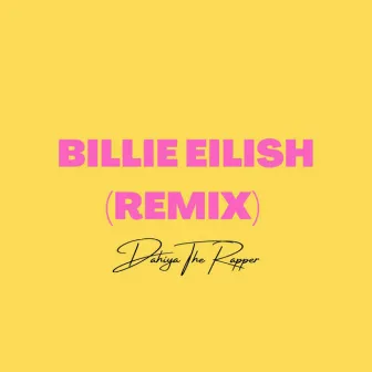 BILLIE EILISH (Dahiya Remix) by DAHIYA THE RAPPER