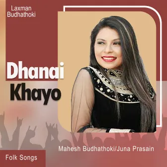 Dhanai Khayo by Juna Prasain