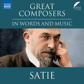 Great Composers in Words and Music: Erik Satie by Lucy Scott