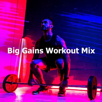 Big Gains Workout Mix by Música para Correr