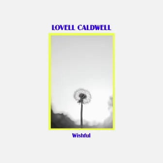 Wishful by Lovell Caldwell