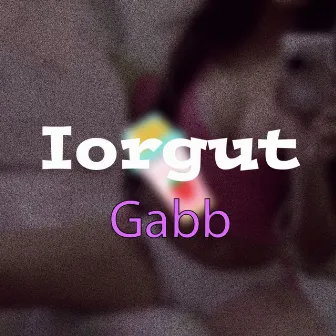 Iorgut by Gabb