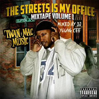 The Streets Is My Office: Mixtape, Vol. 1 by Twan Mac Music