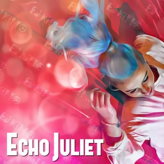 Echo Juliet by EJ Kitto