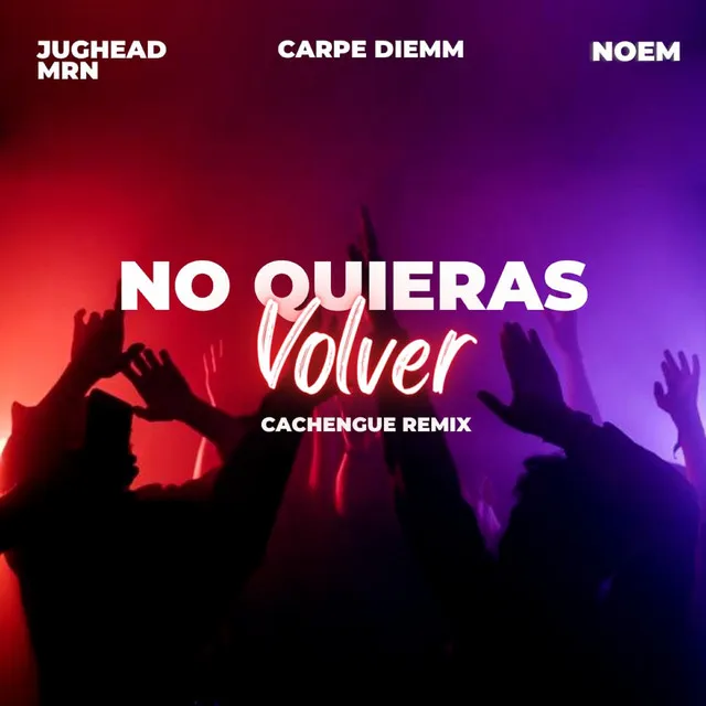 No Quieras Volver - Remix