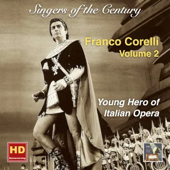 Singers of the Century: Franco Corelli, Vol. 2 — Young Hero of Italian Opera (Remastered 2016) by Orchestra Sinfonica Nazionale della RAI di Torino