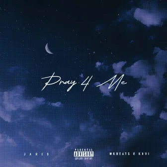 Pray 4 Me by Jari$