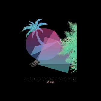 Playlist to Paradise by Jay Sound