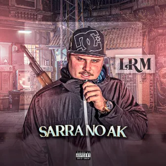 Sarra no Ak by LRM