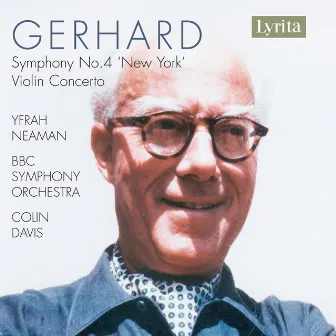 Gerhard: Symphony No. 4 & Violin Concerto by Yfrah Neaman