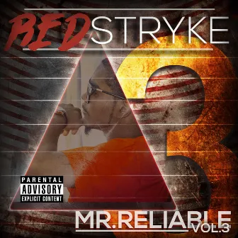 Mr. Reliable: Vol. 3 by Redstryke