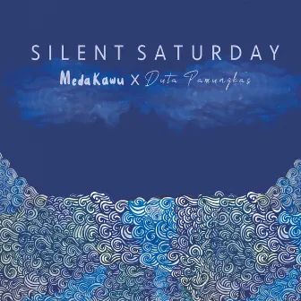 Silent Saturday by Meda Kawu