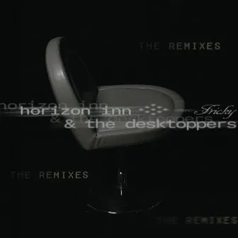 Horizon Inn (Remixes) by The Desktoppers