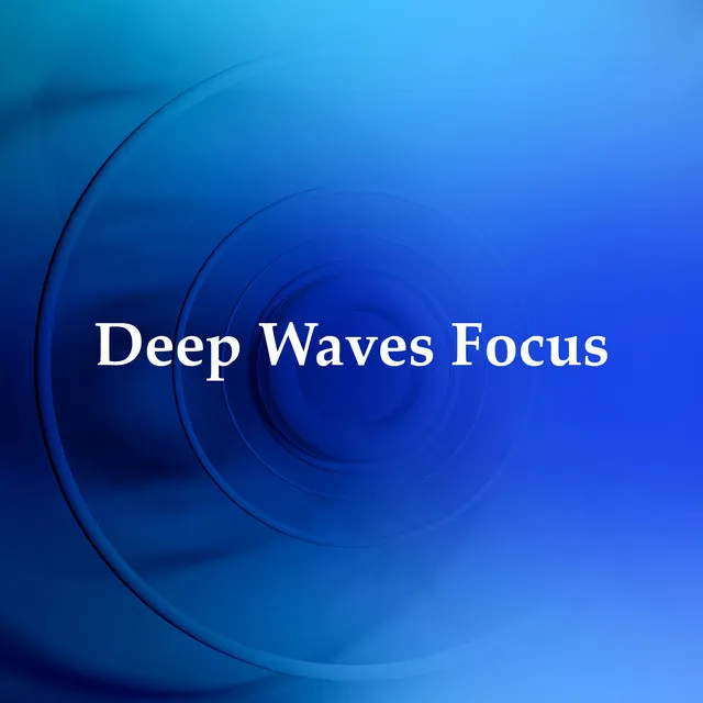 Deep Waves Focus