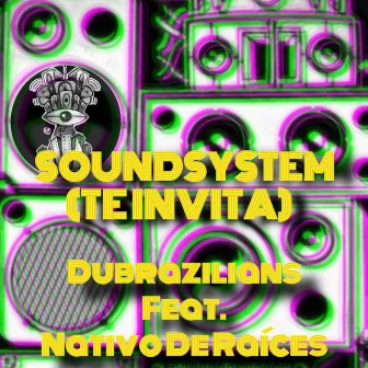 Soundsystem (Te Invita) by Dubrazilians