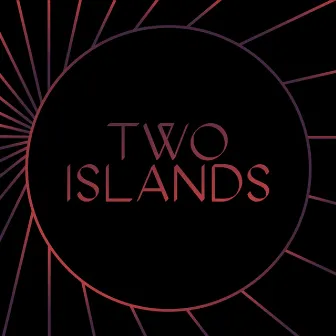 Two Islands by King No-One