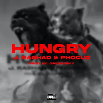 HUNGRY by J. Rashad